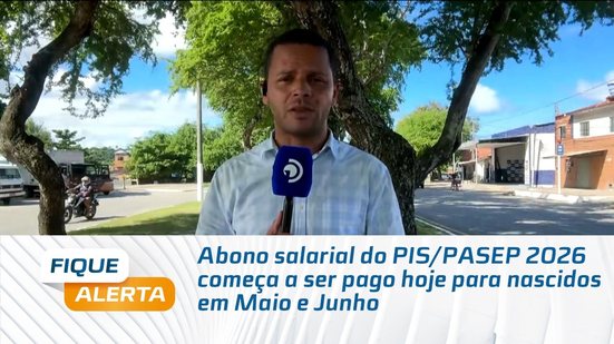 Abono salarial do PIS/PASEP 2026 começa a ser pago hoje para nascidos em Maio e Junho