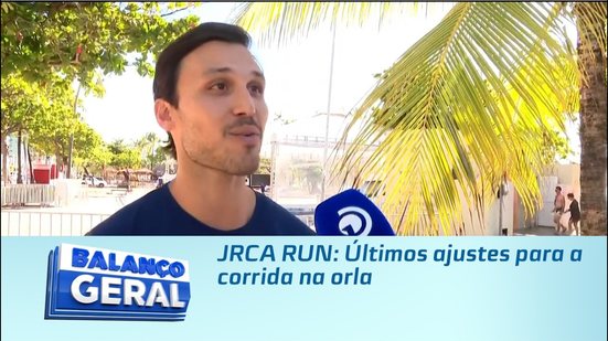 JRCA RUN: Últimos ajustes para a corrida na orla