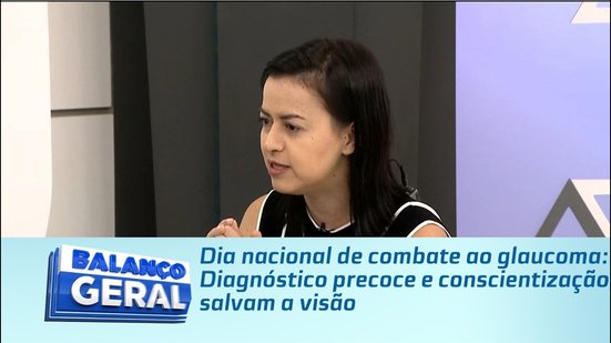 Dia nacional de combate ao glaucoma: Diagnóstico precoce e conscientização salvam a visão