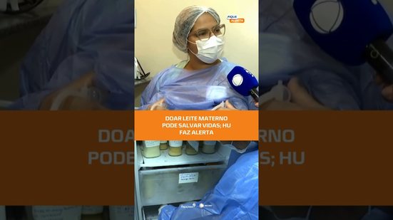 Doar leite materno pode salvar vidas; HU faz alerta #FiqueAlerta