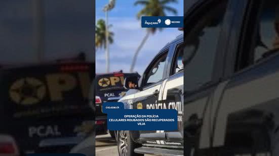 🚨 Celular roubado ou furtado? Polícia Civil faz operação para recuperar aparelhos | #CidadeAL