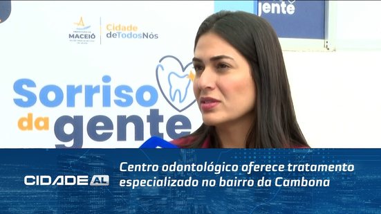 Centro odontológico oferece tratamento especializado no bairro da Cambona