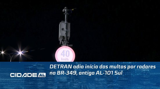 DETRAN adia início das multas por radares na BR-349, antiga AL-101 Sul