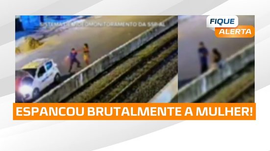Câmeras flagram homem espancando mulher no Centro de Maceió