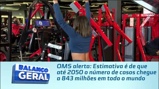 OMS alerta: Estimativa é de que até 2050 o número de casos chegue a 843 milhões em todo o mundo