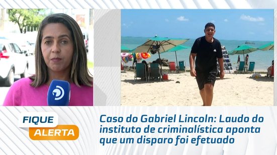 Caso do Gabriel Lincoln: Laudo do instituto de criminalística aponta que um disparo foi efetuado