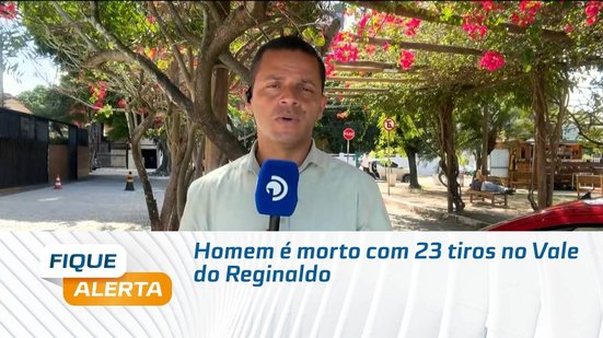 Homem é morto com 23 tiros no Vale do Reginaldo
