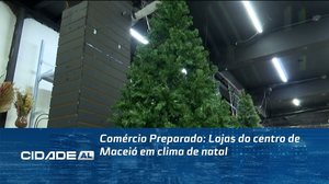Comércio Preparado: Lojas do centro de Maceió em clima de natal