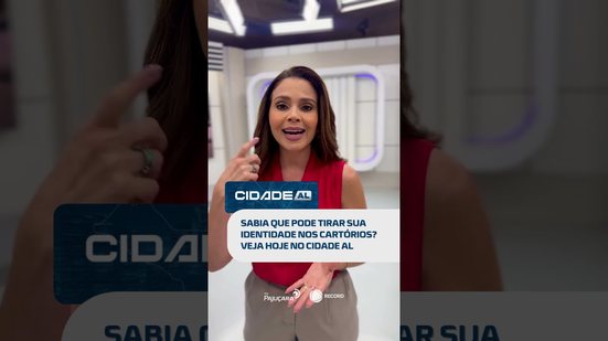 DESTAQUE DO DIA: Sabia que pode tirar sua identidade nos cartórios? Veja hoje no Cidade AL #CidadeAL
