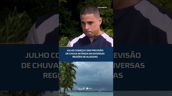 #CidadeAL | Meteorologistas preveem mais chuva para os primeiros dias de julho
