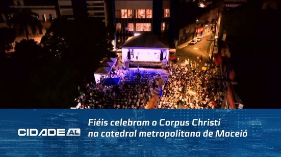 Fiéis celebram o Corpus Christi na catedral metropolitana de Maceió