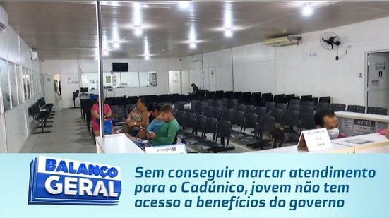 Sem conseguir marcar atendimento para o Cadúnico, jovem não tem acesso a benefícios do governo