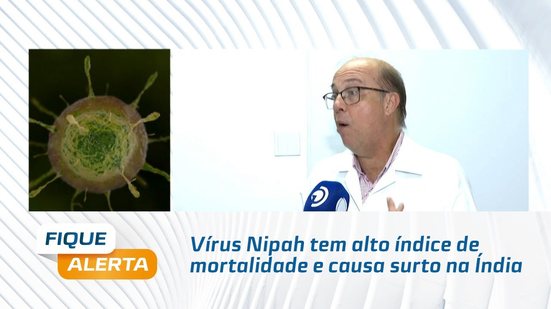 Alerta de saúde: vírus Nipah provoca surto na Índia e preocupa especialistas #FiqueAlerta
