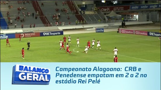Campeonato Alagoano: CRB e Penedense empatam em 2 a 2 no estádio Rei Pelé