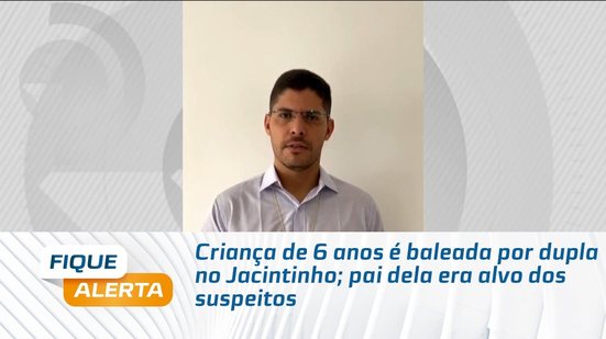Criança de 6 anos é baleada por dupla no Jacintinho; pai dela era alvo dos suspeitos