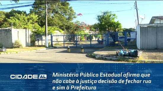 Ministério Público Estadual afirma que não cabe à justiça decisão de fechar rua e sim à Prefeitura