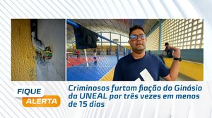 Criminosos furtam fiação do Ginásio da UNEAL por três vezes em menos de 15 dias