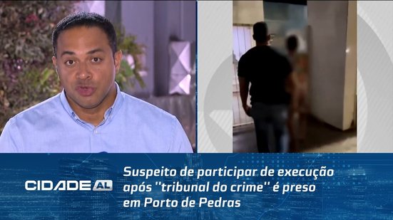 Suspeito de participar de execução após ''tribunal do crime'' é preso em Porto de Pedras