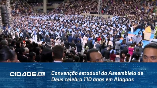 Convenção estadual da Assembleia de Deus celebra 110 anos em Alagoas