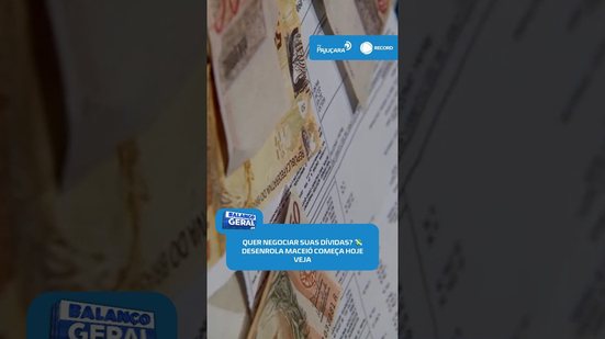 💰Desenrola Maceió começa hoje; veja como renegociar dívidas com a Prefeitura #BalançoGeralAL