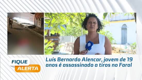 Luís Bernardo Alencar, jovem de 19 anos é assassinado a tiros no Farol