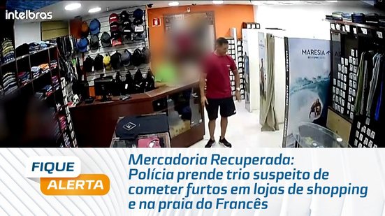 Polícia prende trio suspeito de cometer furtos em lojas de shopping e na praia do Francês