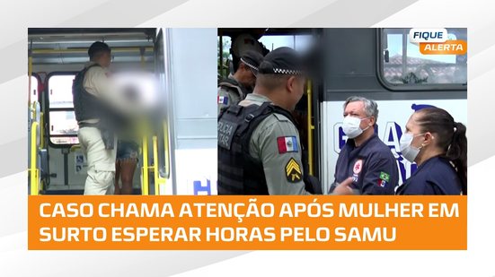 Mulher em surto espera mais de duas horas por socorro do SAMU