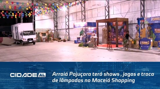 Arraiá Pajuçara terá shows , jogos e troca de lâmpadas no Maceió Shopping