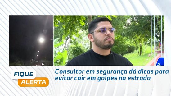 Consultor em segurança dá dicas para evitar cair em golpes na estrada
