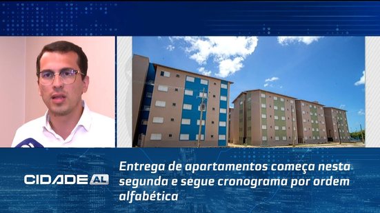 Entrega de apartamentos começa nesta segunda e segue cronograma por ordem alfabética