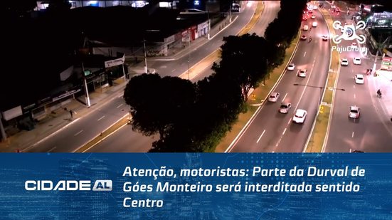 Atenção, motoristas: Parte da Durval de Góes Monteiro será interditada sentido Centro