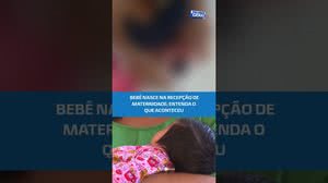 Família denuncia demora após bebê nascer na recepção de maternidade #BalançoGeralAL