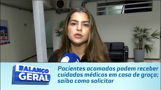 Pacientes acamados podem receber cuidados médicos em casa de graça; saiba como solicitar