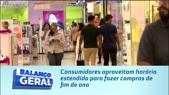 Consumidores aproveitam horário estendido para fazer compras de fim de ano