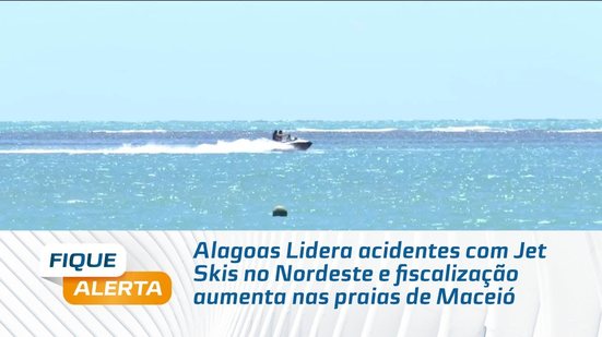 Alagoas Lidera acidentes com Jet Skis no Nordeste e fiscalização aumenta nas praias de Maceió