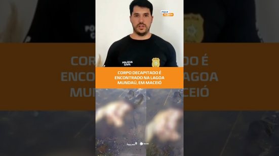 CRIME BRUTAL: Corpo decapitado é encontrando na Lagoa Mundaú, em Maceió #FiqueAlerta