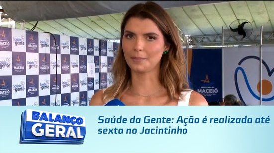 Saúde da Gente: Ação é realizada até sexta no Jacintinho