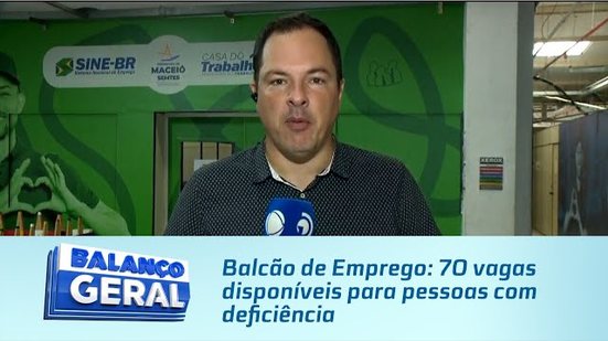 Balcão de Emprego: 70 vagas disponíveis para pessoas com deficiência