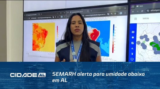 SEMARH alerta para umidade abaixo em AL; temperatura pode chegar a 37