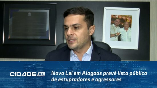 Vítima Protegidas: Nova Lei em Alagoas prevê lista pública de estupradores e agressores
