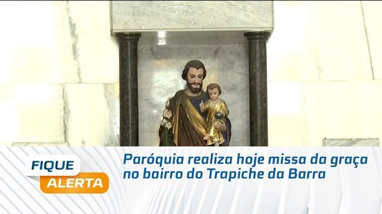 Paróquia realiza hoje missa da graça no bairro do Trapiche da Barra