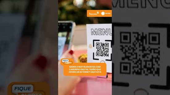 Internet grátis passa a ser exigida em bares e restaurantes com cardápio digital | #FiqueAlerta