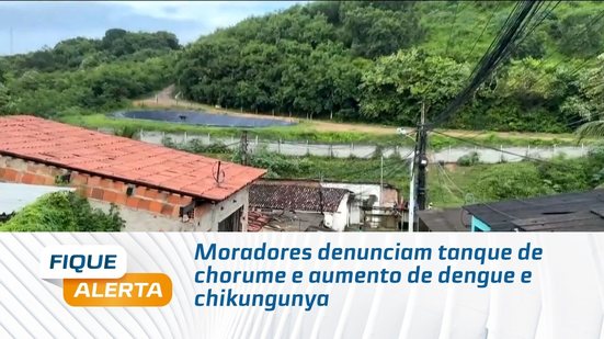 Moradores denunciam tanque de chorume e aumento de dengue e chikungunya