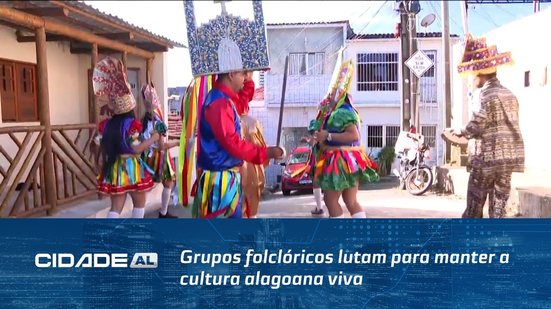 Dia do Folclore: Grupos folclóricos lutam para manter a cultura alagoana viva