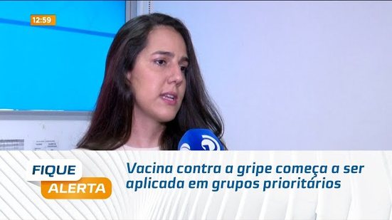 Vacina contra a gripe começa a ser aplicada em grupos prioritários