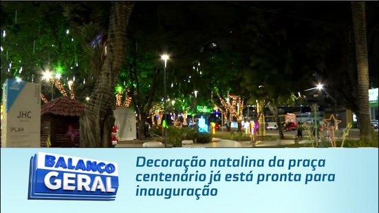 Decoração natalina da praça centenário já está pronta para inauguração