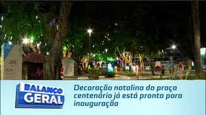 Decoração natalina da praça centenário já está pronta para inauguração