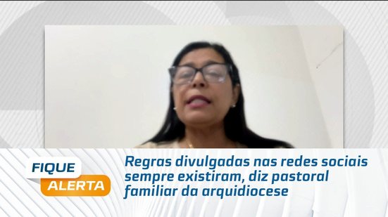 Regras divulgadas nas redes sociais sempre existiram, diz pastoral familiar da arquidiocese