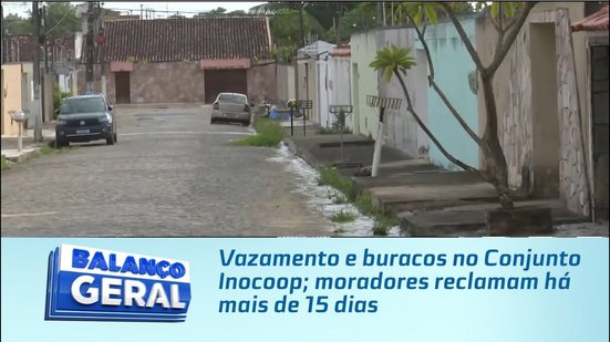 Vazamento e buracos no Conjunto Inocoop; moradores reclamam há mais de 15 dias