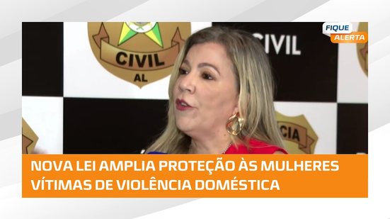 #FiqueAlerta | Mudança na lei reforça direitos de mulheres vítimas de violência